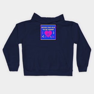 Never Too Old Young Heart Party InBlue Kids Hoodie